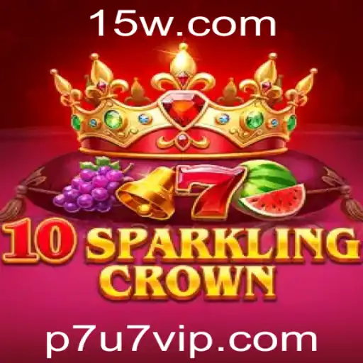 10SparklingCrown: Guia Completo e Atualizado do Jogo